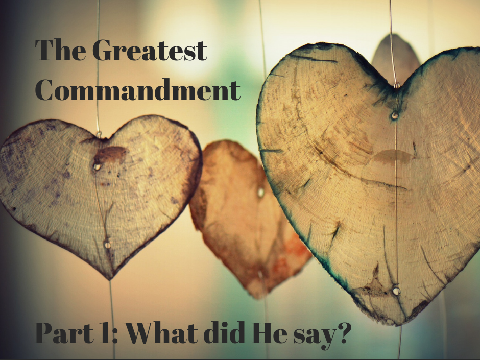 GreatestCommandment-Part1-4x3